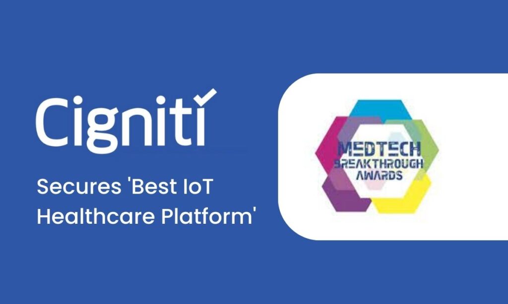 Cigniti Secures 'Best IoT Healthcare Platform' Title at MedTech Breakthrough Awards 2023